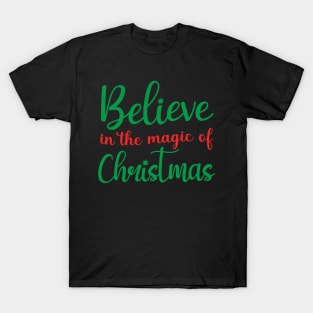 Believe in the Magic of Christmas Funny Ugly Xmas Ugly Christmas T-Shirt
